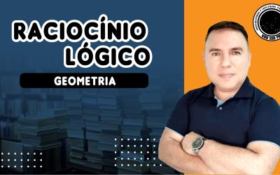 RACIOCÍNIO LÓGICO – GEOMETRIA – PROFº. PEDRO EVARISTO