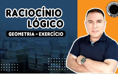 RACIOCÍNIO LÓGICO – GEOMETRIA – EXERCÍCIOS – PROFº. PEDRO EVARISTO